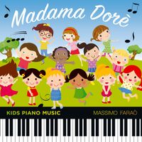 Massimo Faraò - Madama Dorè (Kids Piano Music)