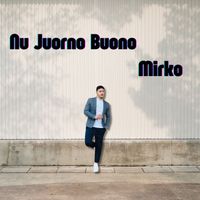 Mirko - Nu Juorno Buono