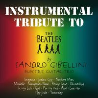 Sandro Gibellini Trio - Instrumental Tribute to the Beatles