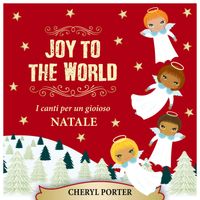 Cheryl Porter - Joy to the World (I Canti Per Un Gioioso Natale) [feat. Paolo Vianello]