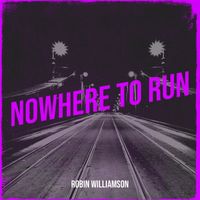 Robin Williamson - Nowhere to Run
