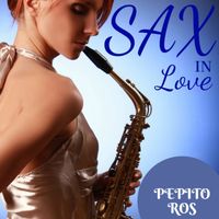 Pepito Ros - Sax in Love