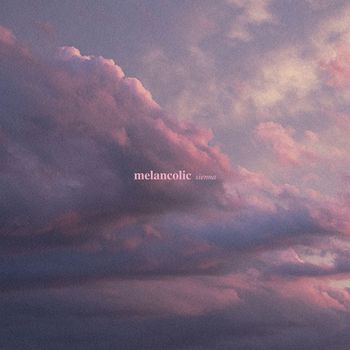Sienna - melancolic (Explicit)