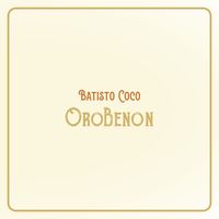 Batisto Coco - Oro benòn (Explicit)