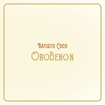 Batisto Coco - Oro benòn (Explicit)