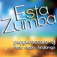 Peppe Roccaro DJ - Esta Zumba (feat. Dario Tiralongo)