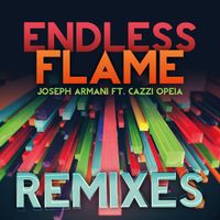 Joseph Armani - Endless Flame (feat. Cazzi Opeia) (Remixes)