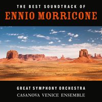 Casanova Venice Ensemble - The Best Soundtracks of Ennio Morricone (Great Symphony Orchestra)