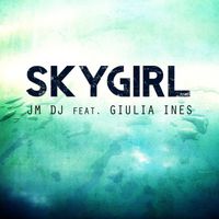 JM DJ - Skygirl (feat. Giulia Ines)