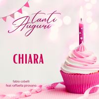Fabio Cobelli - Tanti Auguri Chiara (feat. Raffaella Pirovano)