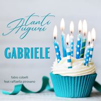 Fabio Cobelli - Tanti Auguri Gabriele (feat. Raffaella Pirovano)