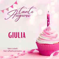 Fabio Cobelli - Tanti Auguri Giulia (feat. Raffaella Pirovano)