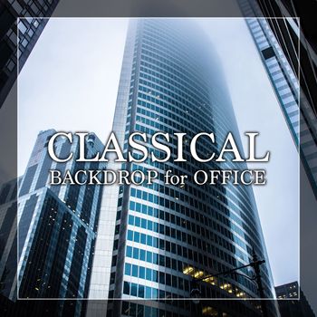 Various Artists - Classical backdrop for office