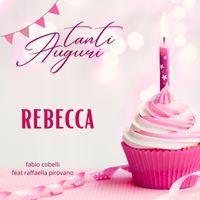 Fabio Cobelli - Tanti Auguri Rebecca (feat. Raffaella Pirovano)