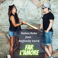 Ruben Babe - Far l'amore (feat. Raffaella Varrà)