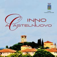 Banda del Comune di Castelnuovo D/G, Cori del Comune di Castelnuovo D/G, Mauro Ottolini - Inno a Castelnuovo