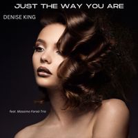 Denise King - Just the Way You Are (feat. Massimo Faraò Trio)