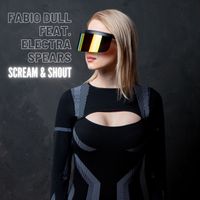 Fabio Dull - Scream & Shout (feat. Electra Spears) (Explicit)