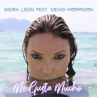 Indra León - Me Gusta Mucho (feat. Devid Morrison)