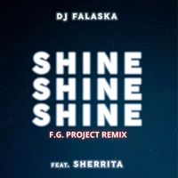 DJ Falaska - Shine (feat. Sherrita) (FG Project Remix)