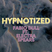 Fabio Dull - Hypnotized (feat. Electra Spears)