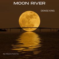 Denise King - Moon River (feat. Massimo Faraò Trio)