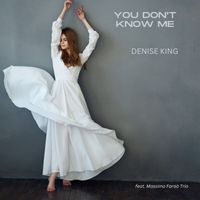 Denise King - You Don't Know Me (feat. Massimo Faraò Trio)