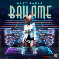 Baby Ranks - Bailame (Explicit)