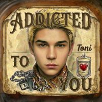 Toni - Addicted to You