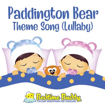Bedtime Buddy - Paddington Bear Theme Song (Lullaby)