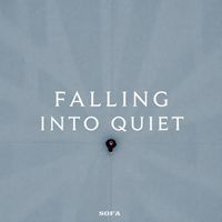 SOFA - Falling into Quiet