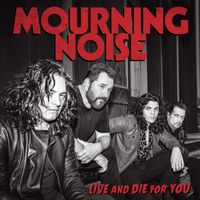 Mourning Noise - Live And Die For You