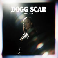 Dogg Scar - Don't Leave