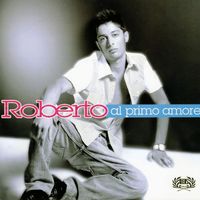 Roberto - Al primo amore