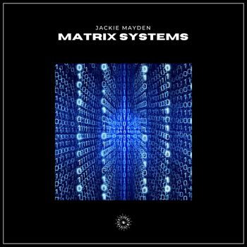 Jackie Mayden - Matrix Systems