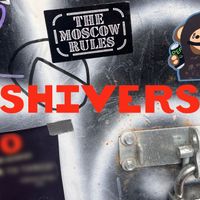 The Moscow Rules - Shivers