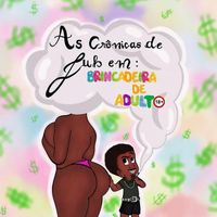 Jub - As Cronicas De Jub Em: Brincadeira De Adulto (Explicit)