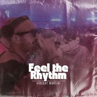 Vincent Martini - Feel the Rhythm