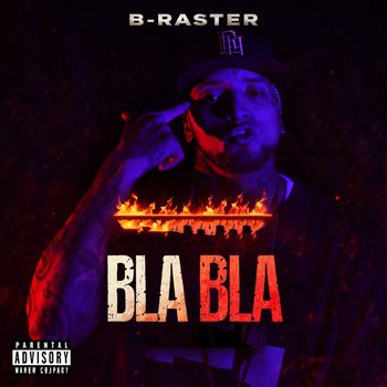 B-RASTER - Bla Bla (Explicit)