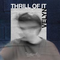 VELYN - Thrill Of It