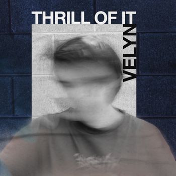 VELYN - Thrill Of It