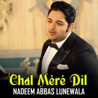 Nadeem Abbas Lunewala - Chal Mere Dil