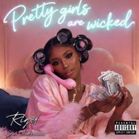 RIGĒL - Pretty Girls Are Wicked (Explicit)