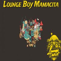 Lounge Boy - Mamacita