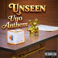 UNSEEN - Uyo Anthem (Explicit)