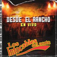 Los Intocables Del Norte - Desde el rancho (En Vivo)