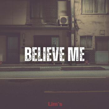 Lim's - Believe Me