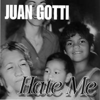 Juan Gotti - Hate Me (Explicit)
