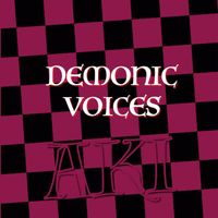 AKI - Demonic Voices