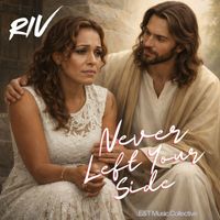 Riv - Never Left Your Side